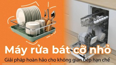 Máy rửa bát cỡ nhỏ: Giải pháp hoàn hảo cho không gian bếp hạn chế