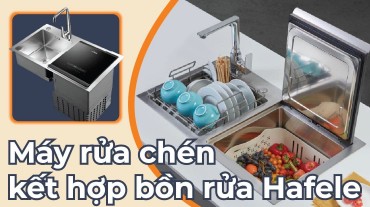 Hafele tiên phong công nghệ máy rửa chén kết hợp bồn rửa
