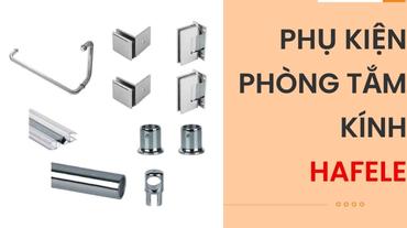 Phụ kiện phòng tắm kính Hafele cửa lùa trượt