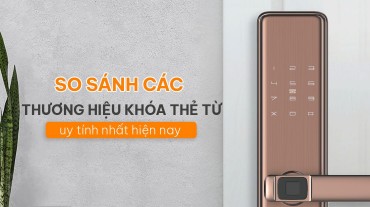 So sánh các thương hiệu khóa thẻ từ khách sạn uy tín nhất hiện nay