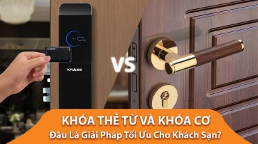 Khóa Thẻ Từ Và Khóa Cơ: Đâu Là Giải Pháp Tối Ưu Cho Khách Sạn?