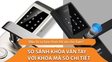 So sánh khóa vân tay với khóa mã số: Nên mua loại nào?