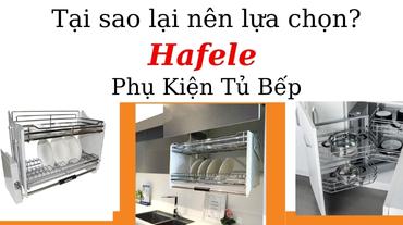 Phụ kiện tủ bếp chất lượng hãng hafele phải có