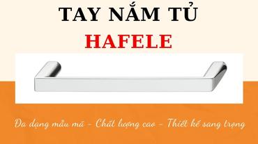 Tay nắm tủ Hafele đa dạng, hiện đại