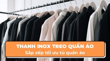Sắp xếp tối ưu tủ quần áo với thanh Inox treo quần áo