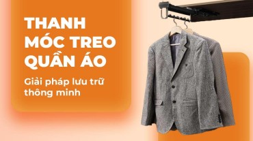 Thanh móc treo quần áo - Giải pháp lưu trữ thông minh