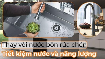 Thay vòi nước bồn rửa chén để tiết kiệm nước và năng lượng