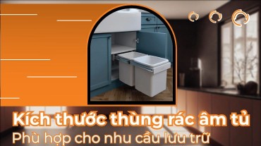 Lựa chọn kích thước thùng rác âm tủ phù hợp cho không gian bếp