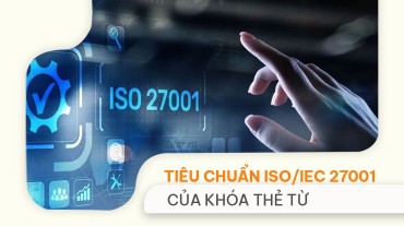 Ý nghĩa chứng nhận tiêu chuẩn ISO/IEC 27001 của khóa từ