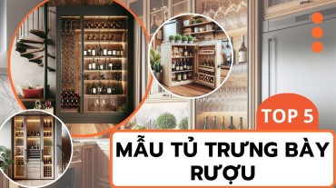 Top 5 mẫu tủ trưng bày rượu vang sang trọng và tinh tế