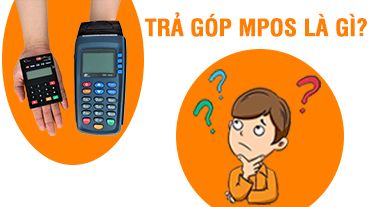 Trả góp Mpos là gì? Những điều cần làm khi trả góp Mpos tại Thiên Kim Home