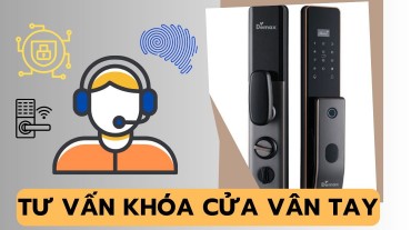 Tư vấn khóa cửa vân tay: Lựa chọn an toàn cho ngôi nhà của bạn