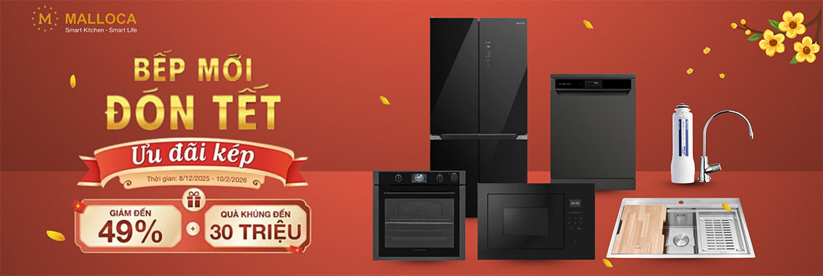 Bếp Mới Đón tết ưu đãi kép cùng Malloca