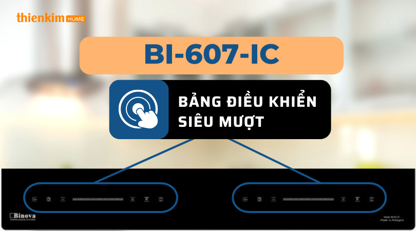 Bếp từ âm 2 vùng nấu Binova BI-607-IC điều khiển siêu mượt
