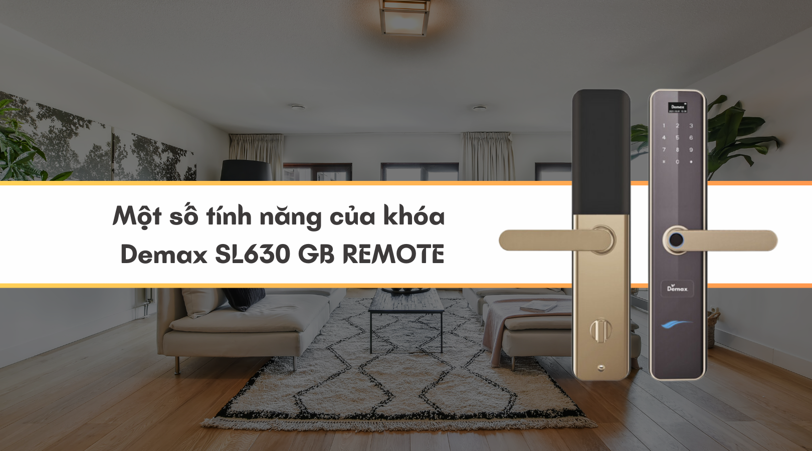 Một số tính năng của khóa Demax EL630 GB REMOTE