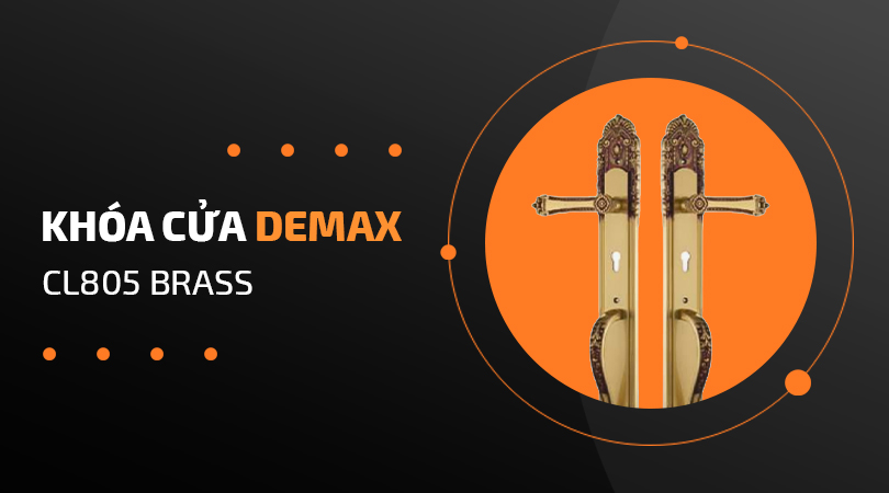 Khóa cửa chính và đại sảnh Demax CL805B BRASS 24K