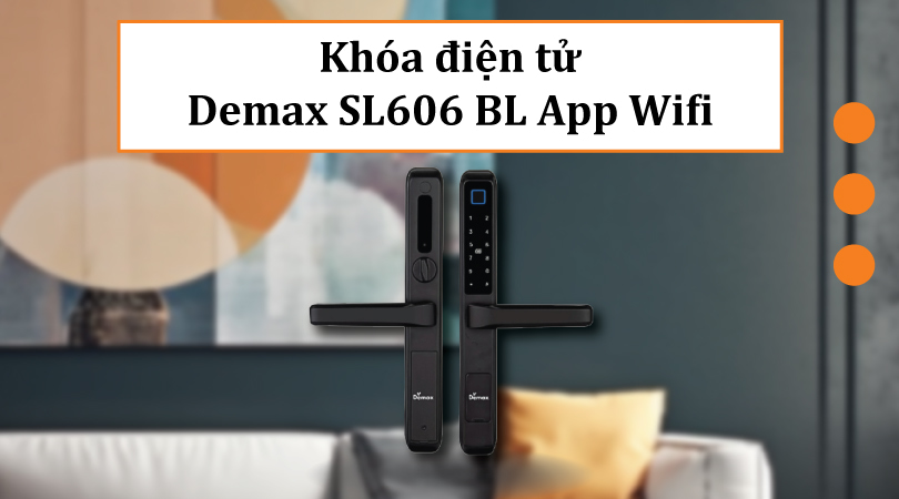Khóa điện tử Demax EL606 BL App Wifi