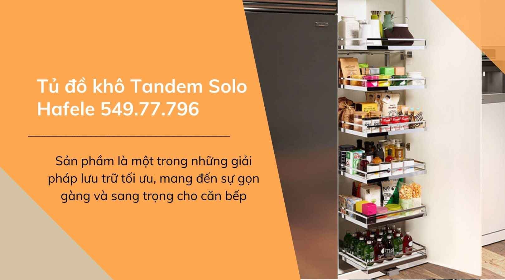 Tủ đồ khô Tandem Solo Hafele 549.77.796 là một trong những giải pháp lưu trữ tối ưu