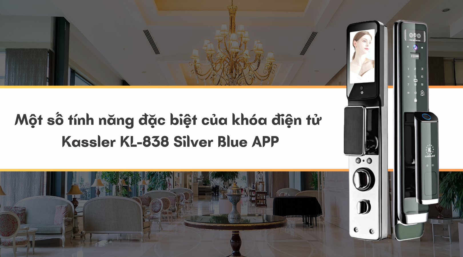 Một số tính năng đặc biệt của khóa điện tử Kassler KL-838 Silver Blue APP