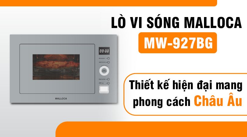 ĐẶC ĐIỂM CỦA LÒ VI SÓNG MALLOCA MW-927BG - XÁM 