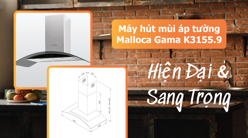 Máy hút mùi áp tường Malloca Gama K3155.9