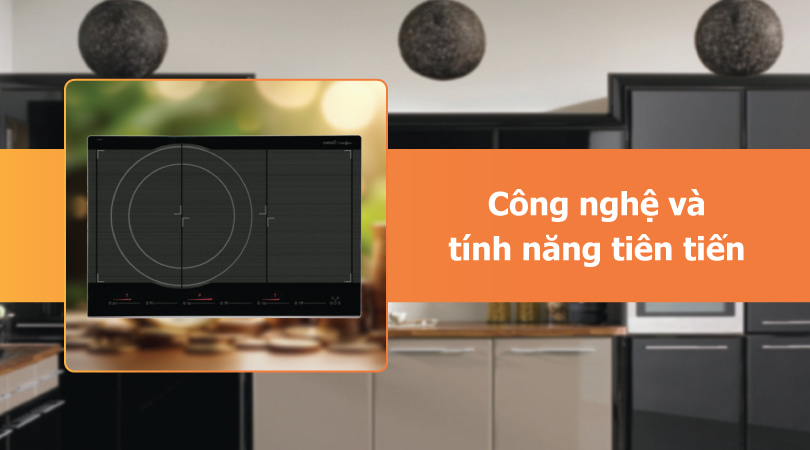Bếp điện bếp từ Cata - Công nghệ và tính năng tiên tiến