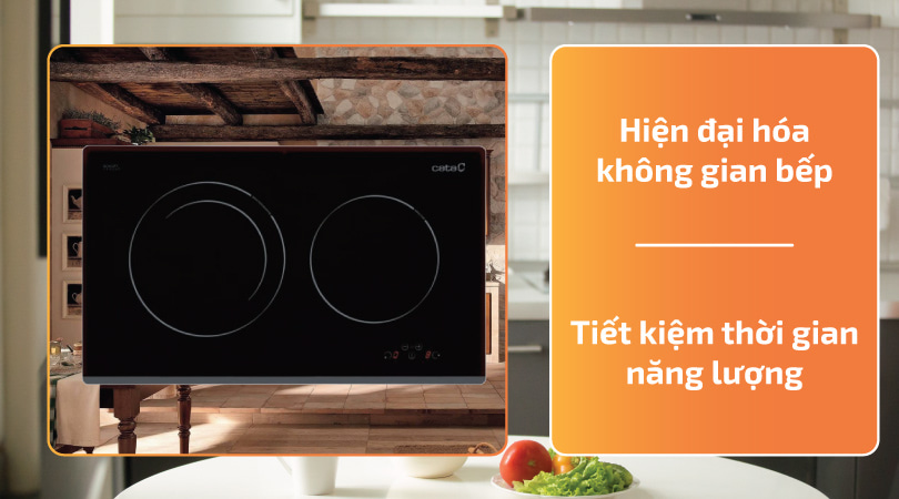 Bếp điện bếp từ Cata - Hiện đại và tiết kiệm thời gian