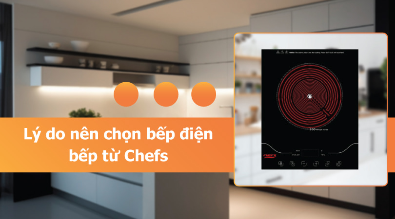 Bếp điện bếp từ Chef's - Việt Nam | Thiên Kim Home