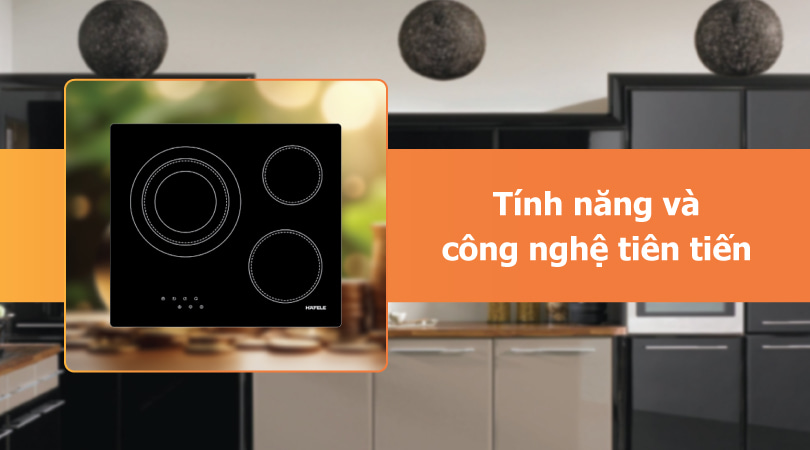 Bếp điện bếp từ Hafele - Tính năng và công nghệ tiên tiến