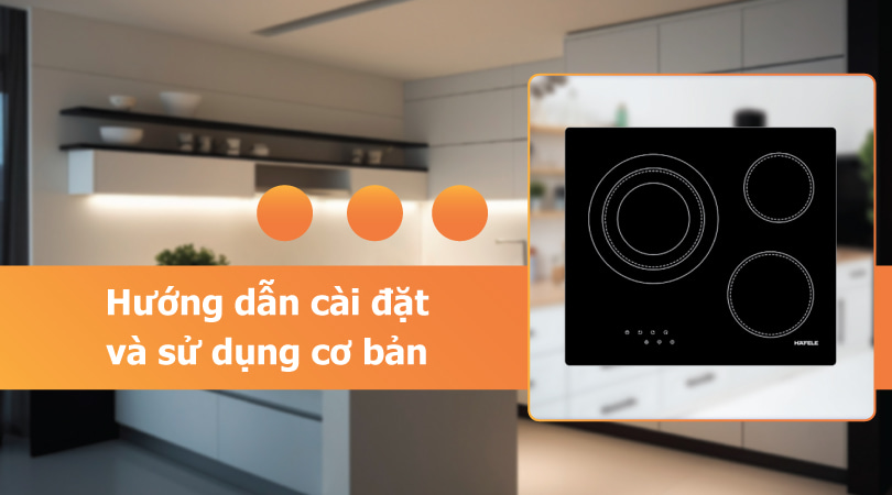 Bếp điện bếp từ Hafele - Hướng dẫn sử dụng