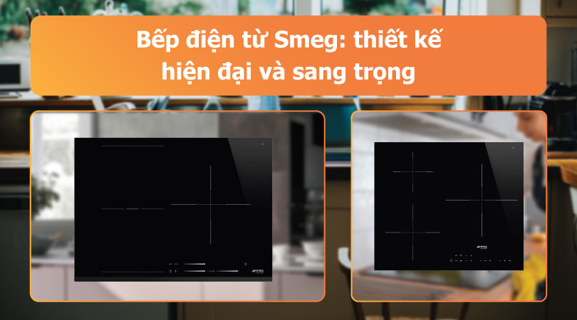 Bếp điện bếp từ Smeg - Hiện đại và sang trọng