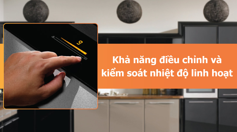 Bếp điện bếp từ Teka - Khả năng điều chỉnh nhiệt độ