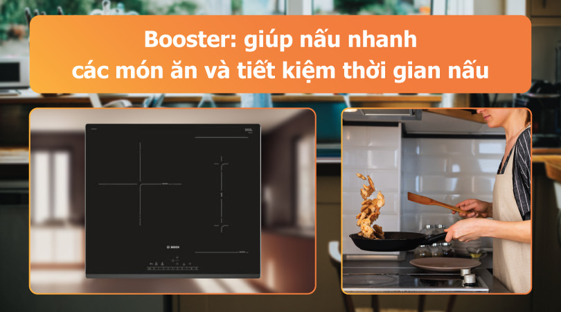 Bếp điện bếp từ Bosch chức năng Booster giúp nấu ăn nhanh - Thiên Kim Home