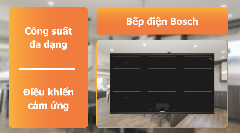 Bếp điện bếp từ Bosch công suất đa dạng - Thiên Kim Home