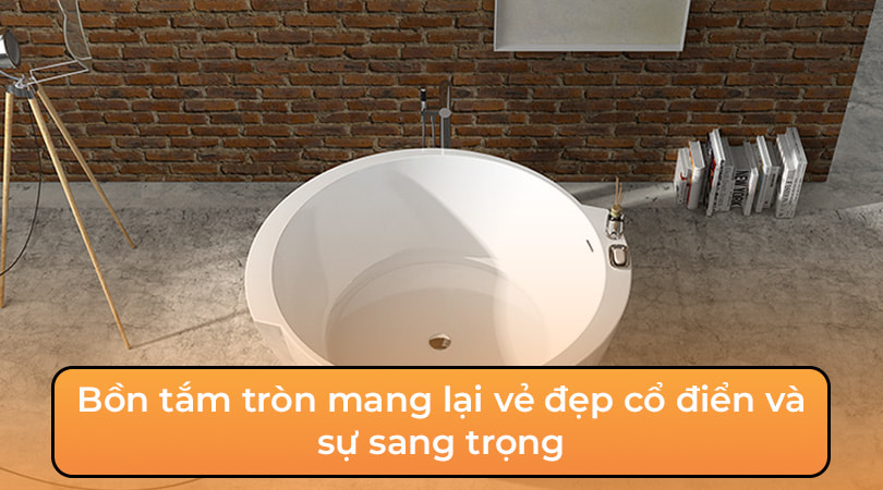 Bồn tắm tròn mang lại vẻ cổ điển và sự sang trọng - Thiên Kim Home
