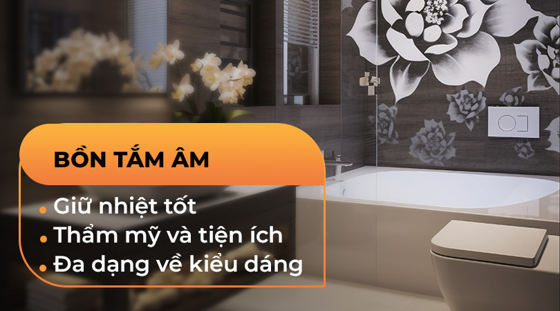 Bồn tắm âm giữ nhiệt tốt, đa dạng kiểu dáng - Thiên Kim Home