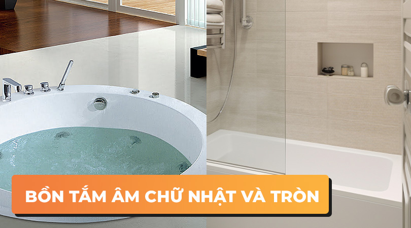 Bồn tắm âm chủ nhật và tròn - Thiên Kim Home