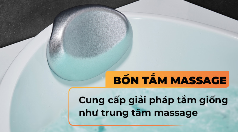 Bồn tắm massage cung cấp giải pháp tắm như trung tâm massage - Thiên Kim Home
