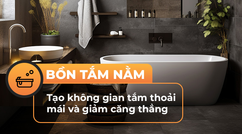 Bồn tắm nằm tạo không gian tắm thoải mái - Thiên Kim Home