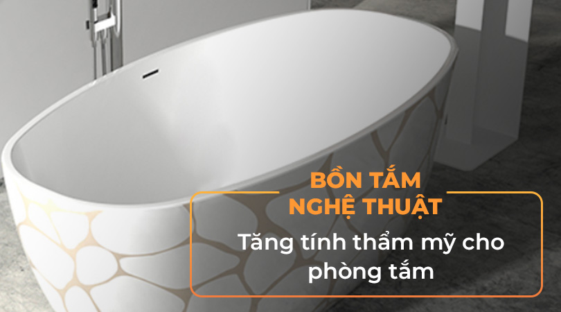 Bồn tắm nghệ thuật tăng tính thẩm mỹ cho phòng tắm - Thiên Kim Home