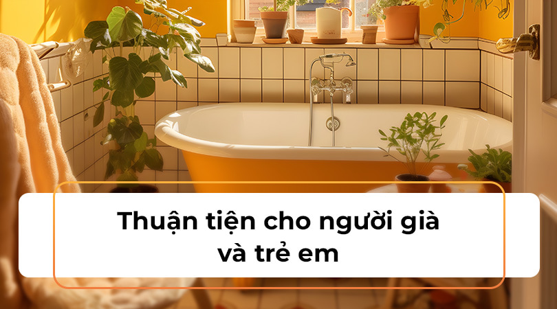 Bồn tắm ngồi thuận tiện cho người già và trẻ em - Thiên Kim Home