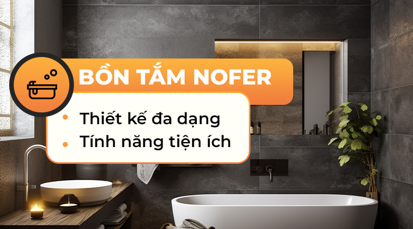 Bồn tắm Nofer - Thiên Kim Home