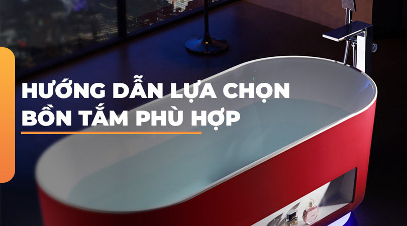 Hướng dẫn lựa chọn bồn tắm Nofer - Thiên Kim Home