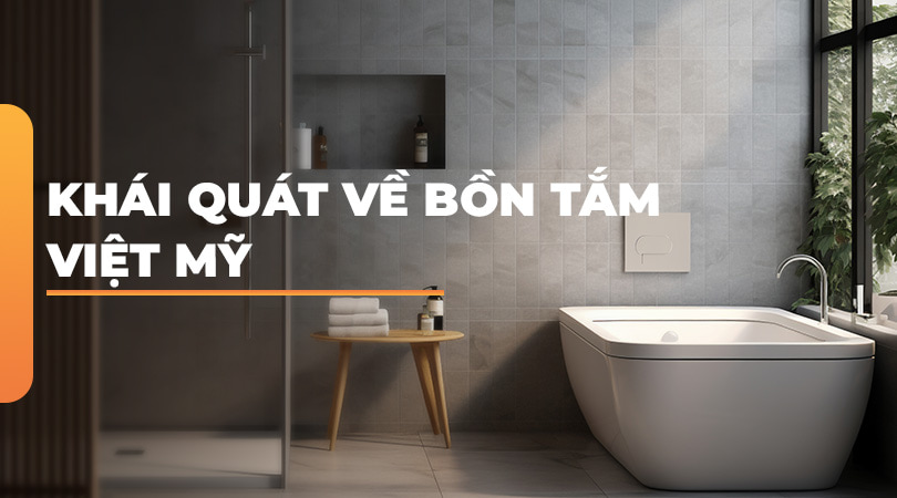 Bồn tắm Việt Mỹ - Thiên Kim Home