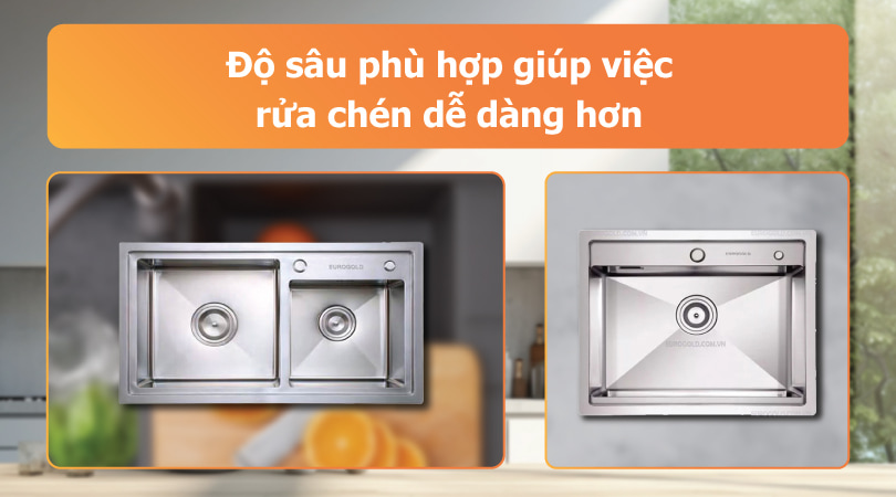 Độ sâu phù hợp sẽ giúp việc rửa chén dễ dàng hơn