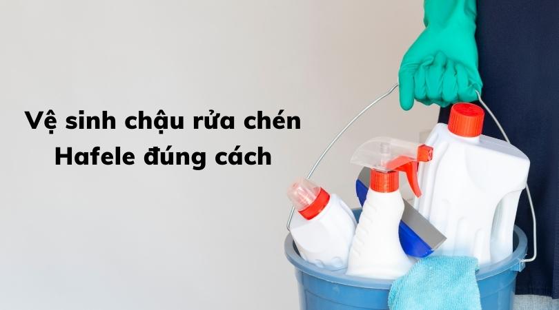 Vệ sinh chậu rửa chén Hafele