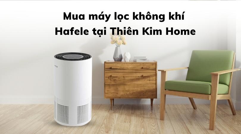 MUA MÁY LỌC KHÔNG KHÍ HAFELE TẠI THIÊN KIM HOME
