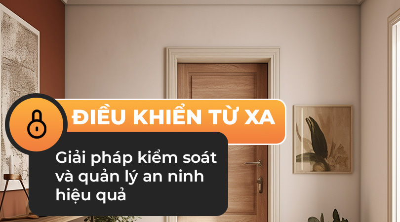 Điều khiển từ xa giải pháp kiểm soát và quản lý an ninh hiệu quả