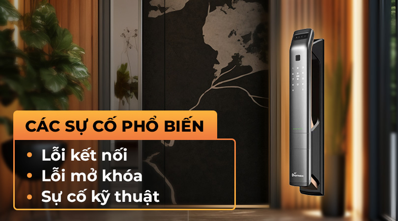 Các sự cố phổ biến của khóa điện tử Demax