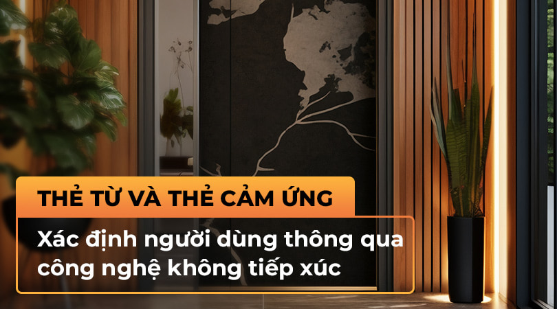 phụ kiện khóa điện tử như thẻ từ và thẻ cảm ứng xác định người dùng thông qua công nghệ không tiếp xúc